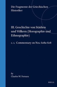 bokomslag III. Geschichte von Städten und Völkern (Horographie und Ethnographie), c. 1. Commentary on Nos. 608a-608