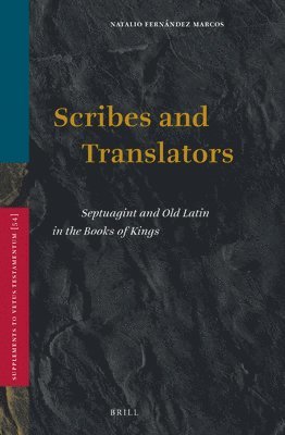 Scribes and Translators: Septuagint and Old Latin in the Books of Kings 1