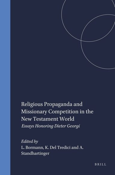Lukas Bormann, Kelly Del Tredici, Angela Standhartinger - Religious Propaganda and Missionary Competition in the New Testament World, Inbunden