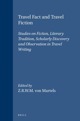 Travel Fact and Travel Fiction: Studies on Fiction, Literary Tradition, Scholarly Discovery and Observation in Travel Writing 1