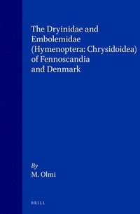 bokomslag The Dryinidae and Embolemidae (Hymenoptera: Chrysidoidea) of Fennoscandia and Denmark