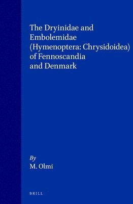 bokomslag The Dryinidae and Embolemidae (Hymenoptera: Chrysidoidea) of Fennoscandia and Denmark