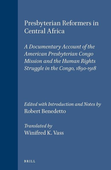 Robert Benedetto, Winifred K. Vass - Presbyterian Reformers in Central Africa, Inbunden