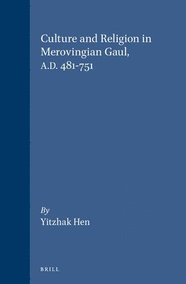 bokomslag Culture and Religion in Merovingian Gaul, A.D. 481-751