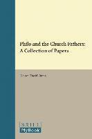 Philo and the Church Fathers: A Collection of Papers