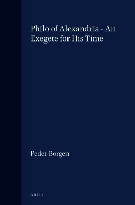 Peder Borgen - Philo of Alexandria - An Exegete for His Time, Inbunden