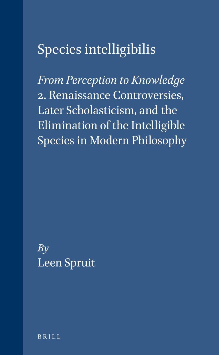 Leen Spruit - Species intelligibilis: From Perception to Knowledge, Inbunden
