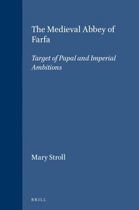 bokomslag The Medieval Abbey of Farfa: Target of Papal and Imperial Ambitions