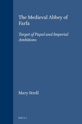 bokomslag The Medieval Abbey of Farfa: Target of Papal and Imperial Ambitions