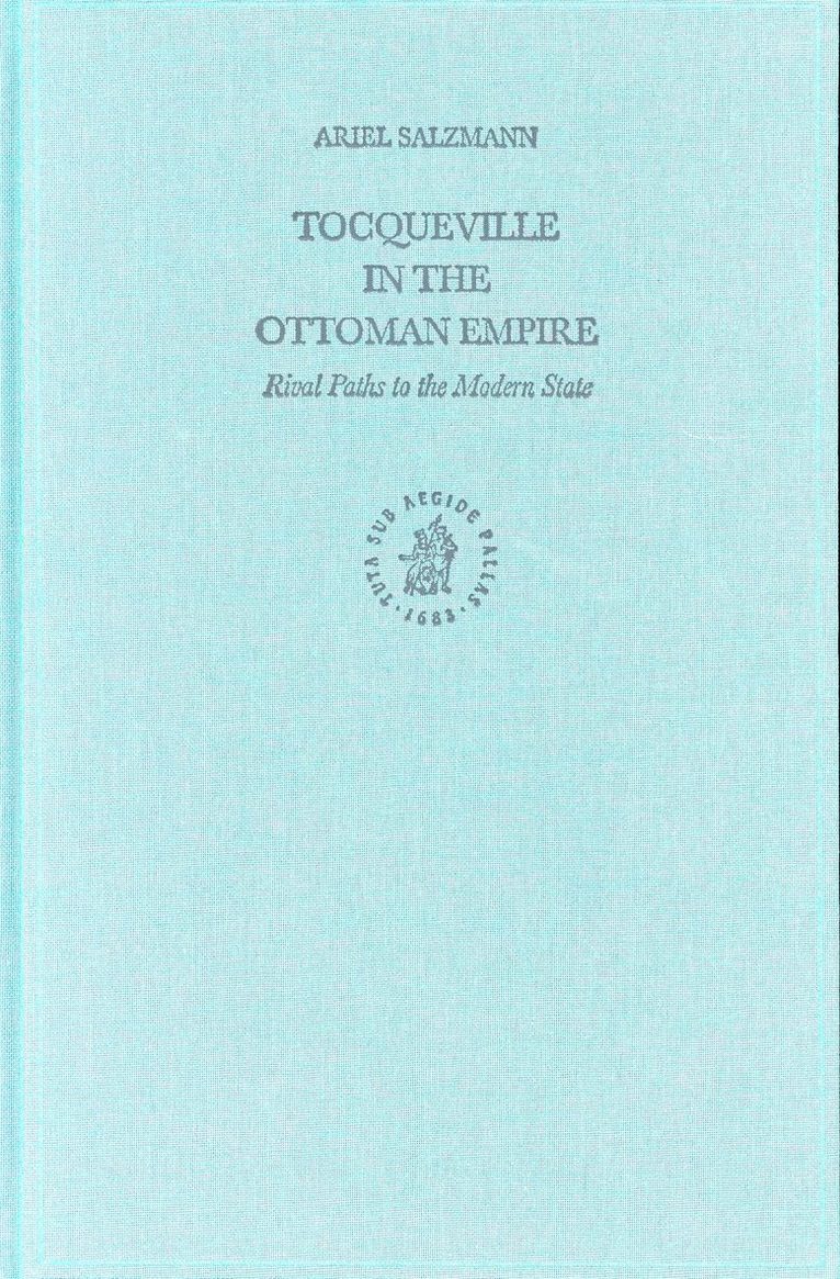 Ariel Salzmann - Tocqueville in the Ottoman Empire, Inbunden