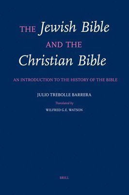 Julio Trebolle Barrera, Julio Trebolle Barrera - Jewish Bible and the Christian Bible, Häftad