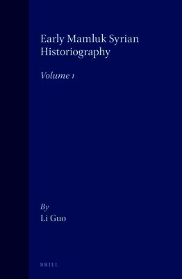 Guo - Early Mamluk Syrian Historiography, Volume 1, Inbunden