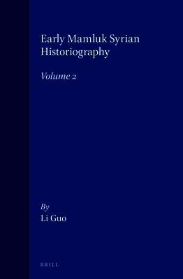 Guo - Early Mamluk Syrian Historiography, Volume 2, Inbunden