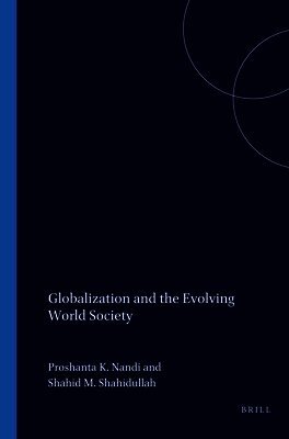 Proshanta Nandi - Globalization and the Evolving World Society, Häftad