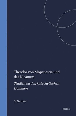 bokomslag Theodor Von Mopsuestia Und Das Nicänum: Studien Zu Den Katechetischen Homilien