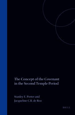 Stanley E. Porter, J. C. R. de Roo - The Concept of the Covenant in the Second Temple Period, Inbunden
