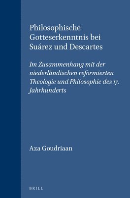 Philosophische Gotteserkenntnis bei Suárez und Descartes 1