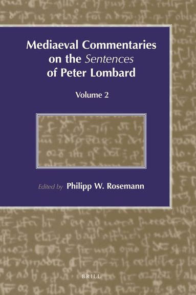 Philipp Rosemann - Mediaeval Commentaries on the Sentences of Peter Lombard, Inbunden