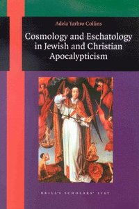 bokomslag Cosmology and Eschatology in Jewish and Christian Apocalypticism