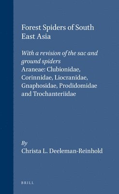 bokomslag Forest Spiders of South East Asia: With a Revision of the Sac and Ground Spiders (Araneae: Clubionidae, Corinnidae, Liocranidae, Gnaphosidae, Prodidom