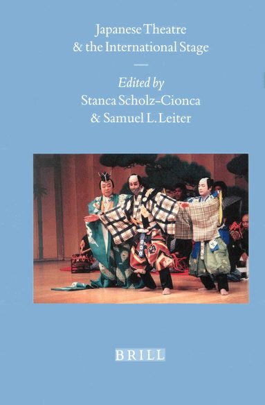 Stanca Scholz-Cionca, Samuel Leiter - Japanese Theatre and the International Stage, Inbunden