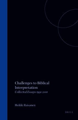 Heikki Räisänen - Challenges to Biblical Interpretation: Collected Essays 1991-2001, Inbunden