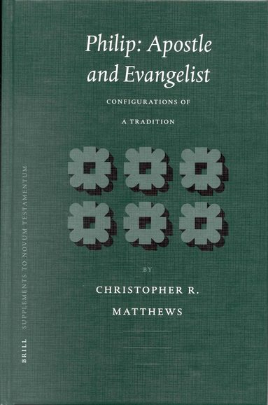 Christopher R. Matthews - Philip: Apostle and Evangelist, Inbunden