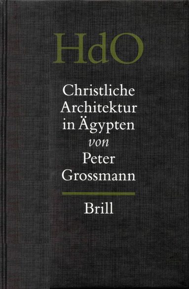 Peter Grossmann - Christliche Architektur in Ägypten, Inbunden
