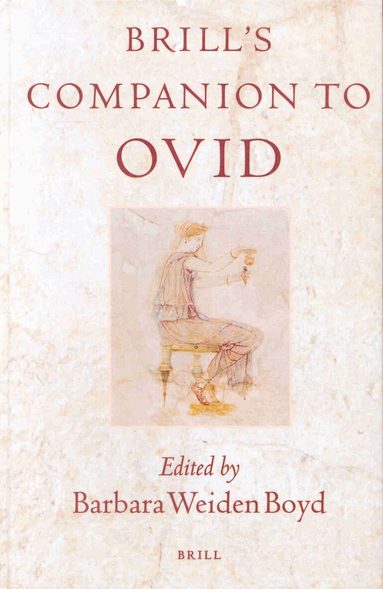 Barbara Weiden Boyd - Brill's Companion to Ovid, Inbunden