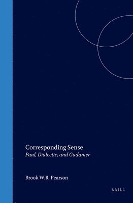 Corresponding Sense: Paul, Dialectic, and Gadamer