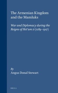 bokomslag The Armenian Kingdom and the Mamluks: War and Diplomacy During the Reigns of Het'um II (1289-1307)
