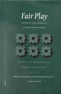 bokomslag Fair Play: Diversity and Conflicts in Early Christianity: Essays in Honour of Heikki Räisänen