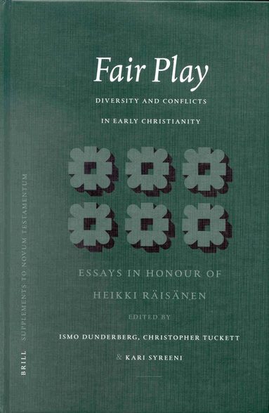 Ismo Dunderberg, Christopher Tuckett, Kari Syreeni - Fair Play: Diversity and Conflicts in Early Christianity, Inbunden
