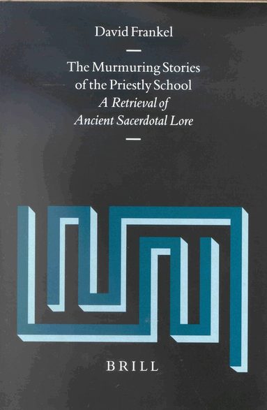 David Frankel - Murmuring Stories of the Priestly School, Inbunden