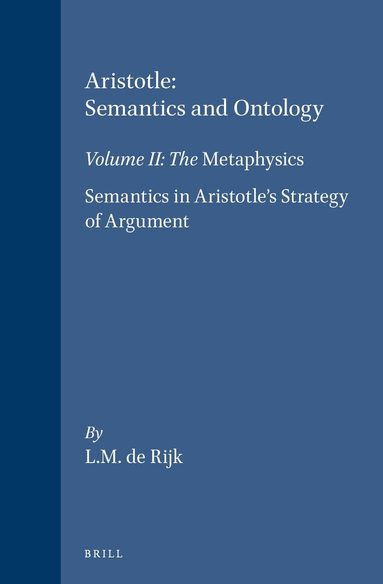 L.M. de Rijk - Aristotle: Semantics and Ontology, Inbunden