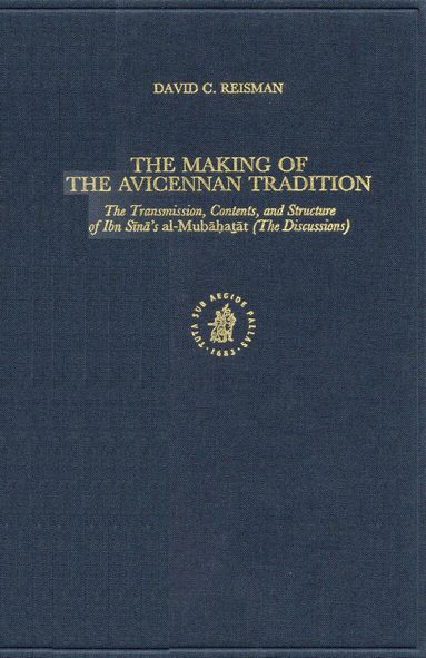 David Colum Reisman - Making of the Avicennan Tradition, Inbunden