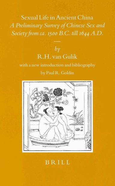 R.H. van Gulik, Paul Goldin - Sexual Life in Ancient China, Inbunden