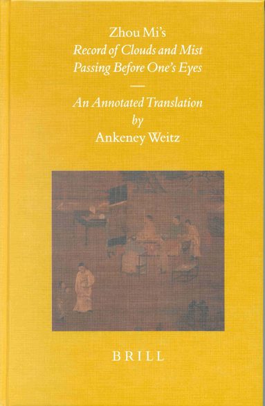 Ankeney Weitz - Zhou Mi’s Record of Clouds and Mist Passing Before One’s Eyes, Inbunden
