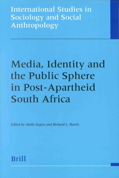 Abebe Zegeye, Richard L. Harris - Media, Identity and the Public Sphere in Post-Apartheid South Africa, Häftad