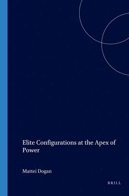 Mattei Dogan - Elite Configurations at the Apex of Power, Häftad