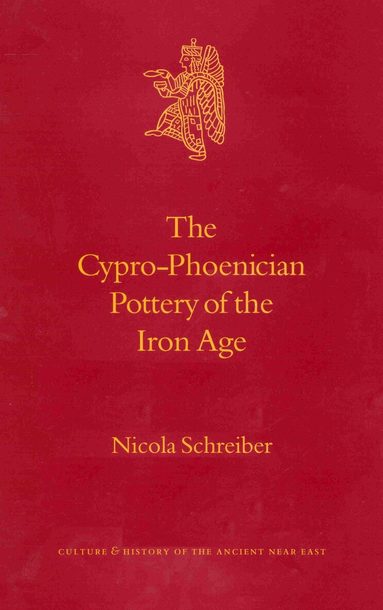 Nicola Schreiber - Cypro-Phoenician Pottery of the Iron Age, Inbunden