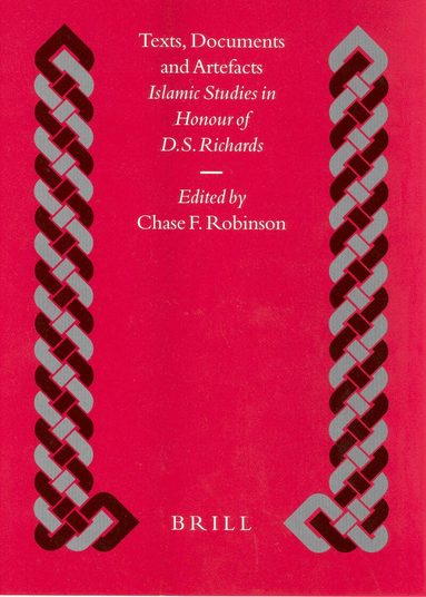 Chase Robinson - Texts, Documents and Artefacts, Inbunden