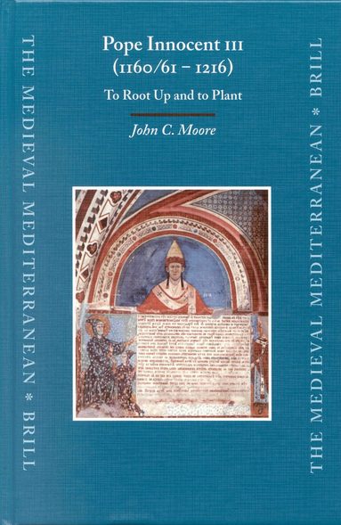 John C. Moore - Pope Innocent III (1160/61 - 1216), Inbunden