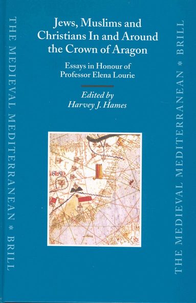 Harvey Hames - Jews, Muslims and Christians In and Around the Crown of Aragon, Inbunden