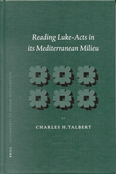 Charles H. Talbert - Reading Luke-Acts in its Mediterranean Milieu, Inbunden