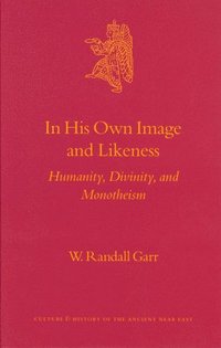 bokomslag In His Own Image and Likeness: Humanity, Divinity, and Monotheism