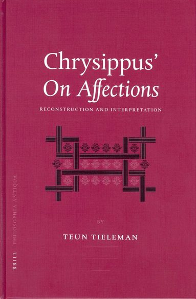 Teun Tieleman - Chrysippus’ On Affections, Inbunden