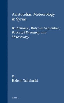 bokomslag Aristotelian Meteorology in Syriac: Barhebraeus, Butyrum Sapientiae, Books of Mineralogy and Meteorology