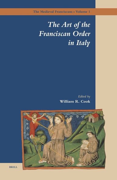 William J. Cook - Art of the Franciscan Order in Italy, Inbunden