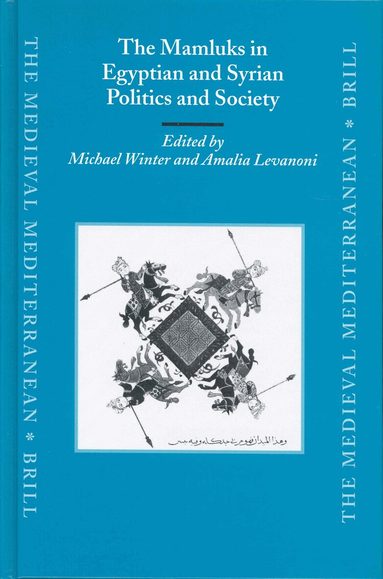 Michael Winter, Amalia Levanoni - Mamluks in Egyptian and Syrian Politics and Society, Inbunden